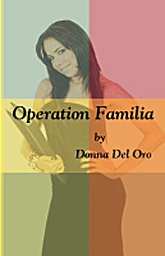 Operation Familia. By Donna del Oro.